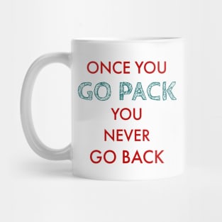 Once you go pack you never go back Mug